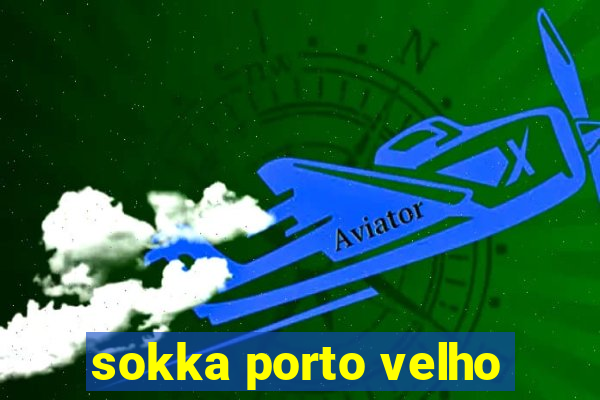 sokka porto velho